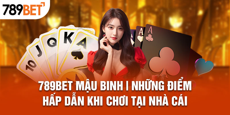 789Bet Mậu Binh