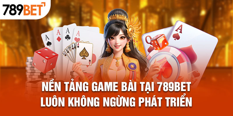 Hiểu rõ 789BET game bài với các thông tin sơ lược