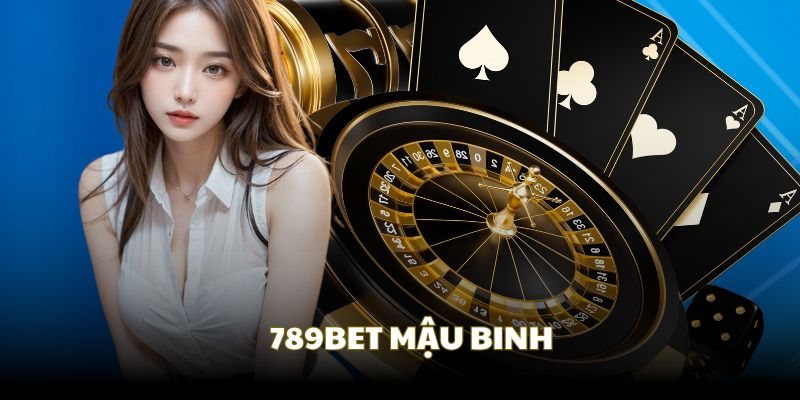 Giới thiệu 789Bet Mậu Binh với hệ thống luật chơi hấp dẫn