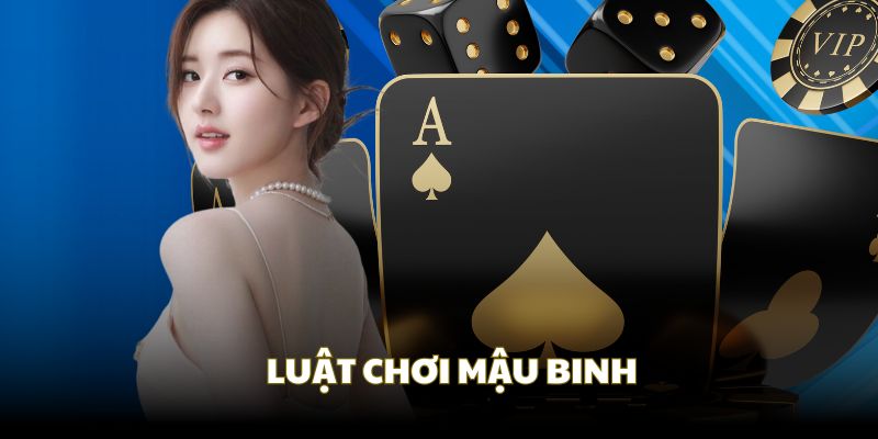 Luật chơi tổng quan cho trò chơi Mậu Binh 789Bet