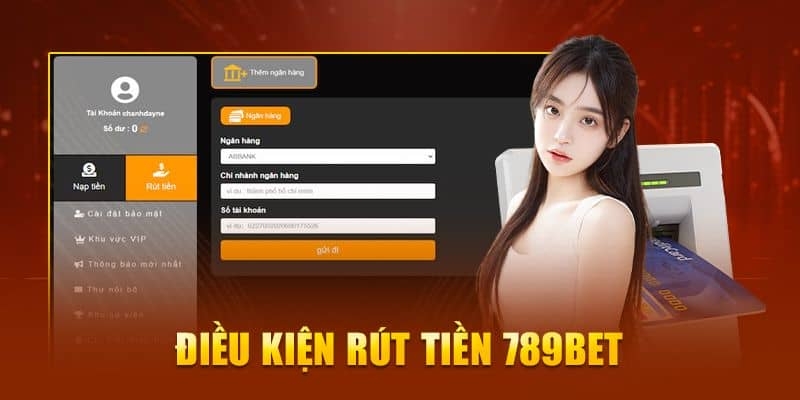 Điều kiện 789BET đặt ra để rút tiền