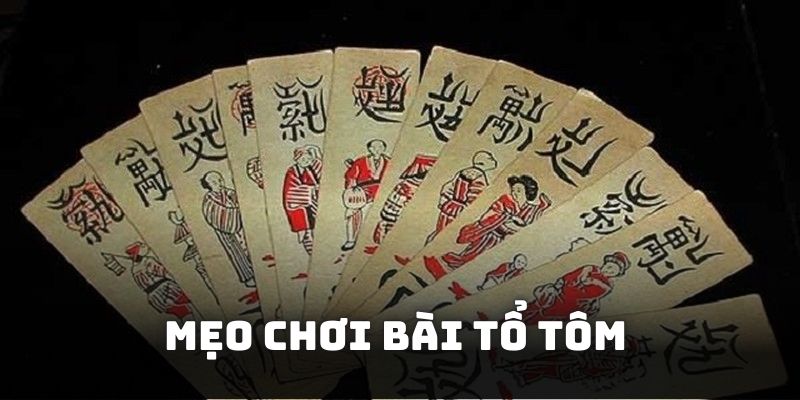 Mẹo chơi bài tổ tôm nhớ bài chính là bí kíp siêu đỉnh từ lão làng