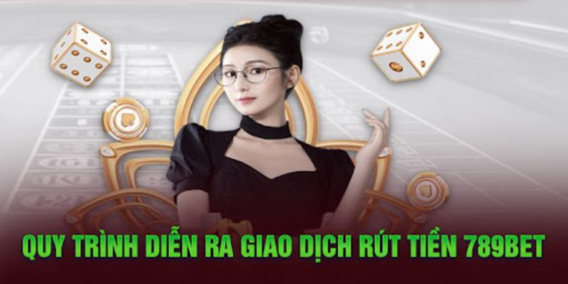 Hướng dẫn các bước rút tiền thưởng thành tiền mặt từ 789bet