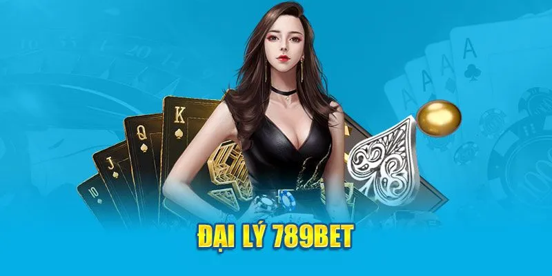 Tổng quan về công việc khi đăng ký hợp tác đại lý 789bet