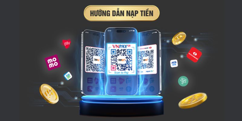 Hướng dẫn các bước nạp tiền vốn vào nhà cái 789bet